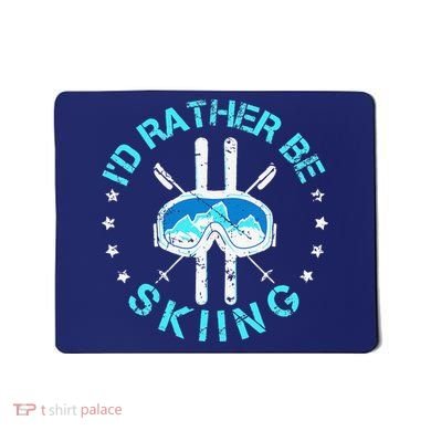 Skiing Skiing Lover I'd Rather Be Skiing Mousepad