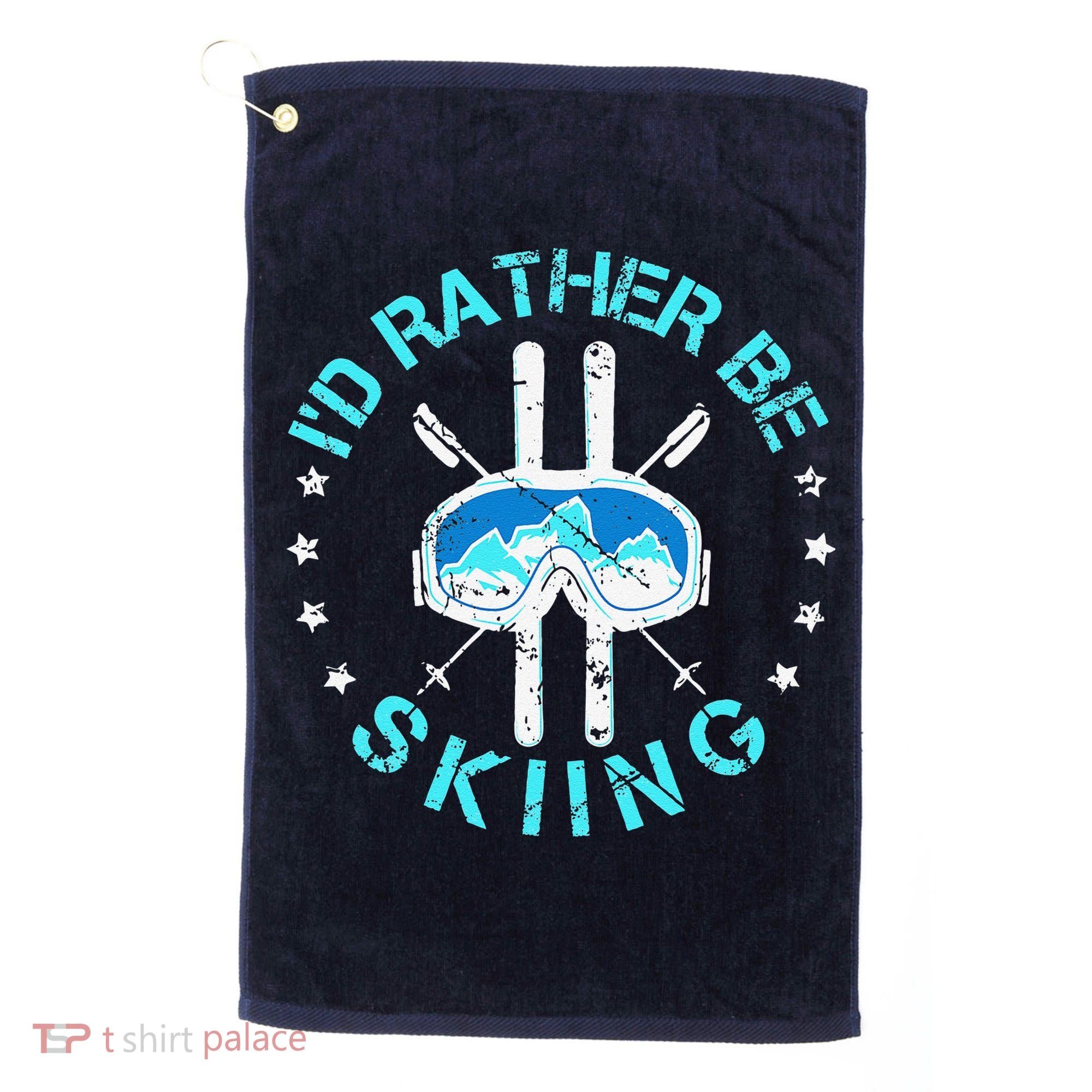 Skiing Skiing Lover I'd Rather Be Skiing Golf Towel