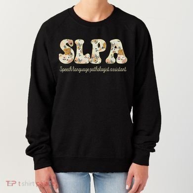 SLPA Speech Language Pathologist Assistant Appreciation Women's Sweatshirt