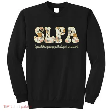 SLPA Speech Language Pathologist Assistant Appreciation Sweatshirt