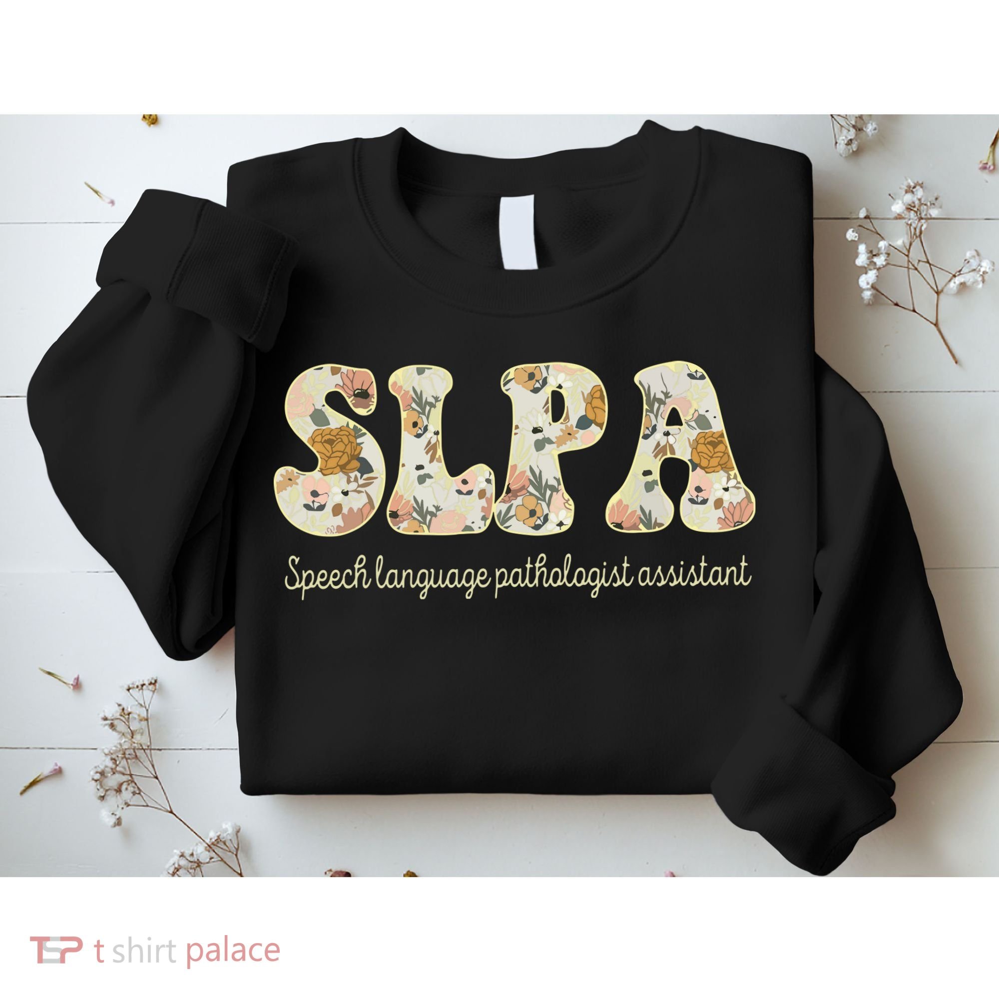 SLPA Speech Language Pathologist Assistant Appreciation Sweatshirt