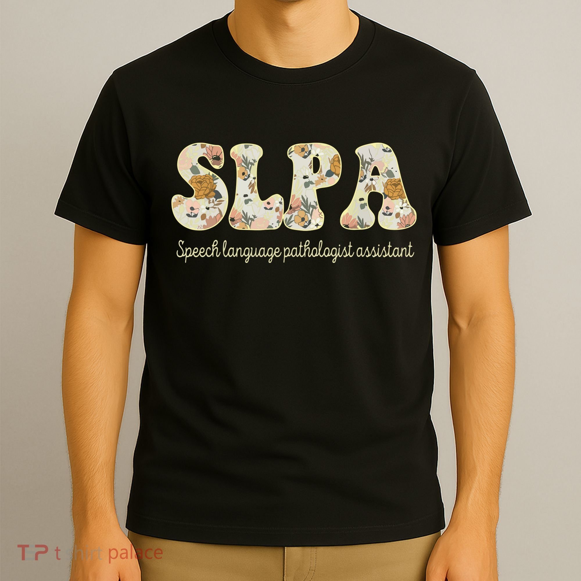 SLPA Speech Language Pathologist Assistant Appreciation T-Shirt