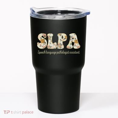 SLPA Speech Language Pathologist Assistant Appreciation Tumbler