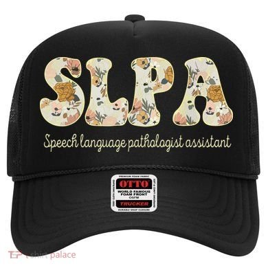 SLPA Speech Language Pathologist Assistant Appreciation Hat