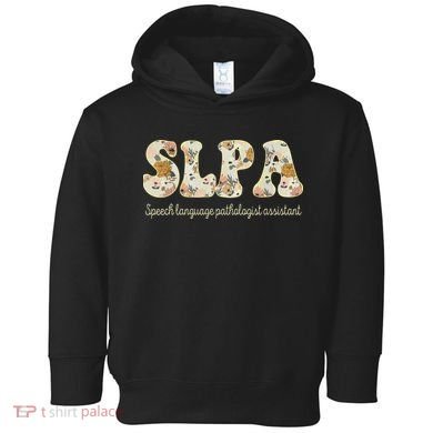 SLPA Speech Language Pathologist Assistant Appreciation Toddler Hoodie