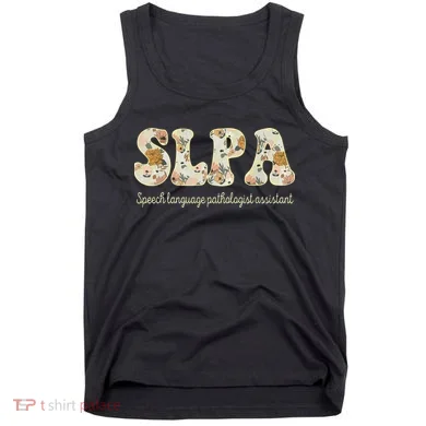 SLPA Speech Language Pathologist Assistant Appreciation Tank Top