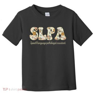 SLPA Speech Language Pathologist Assistant Appreciation Toddler T-Shirt