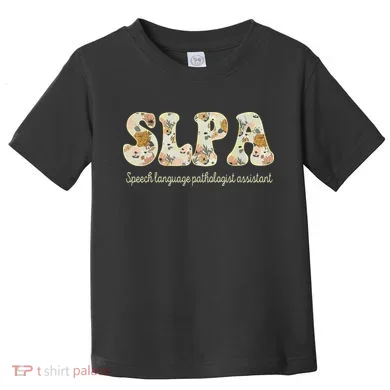 SLPA Speech Language Pathologist Assistant Appreciation Toddler T-Shirt