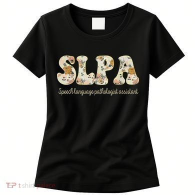 SLPA Speech Language Pathologist Assistant Appreciation Women's T-Shirt