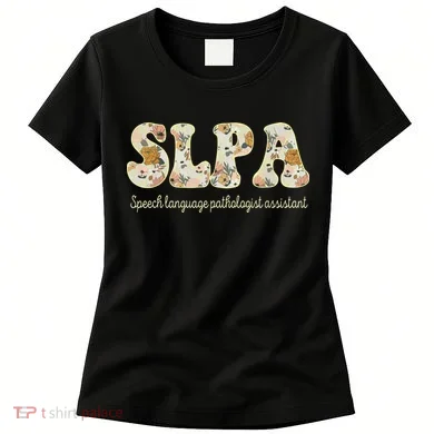 SLPA Speech Language Pathologist Assistant Appreciation Women's T-Shirt