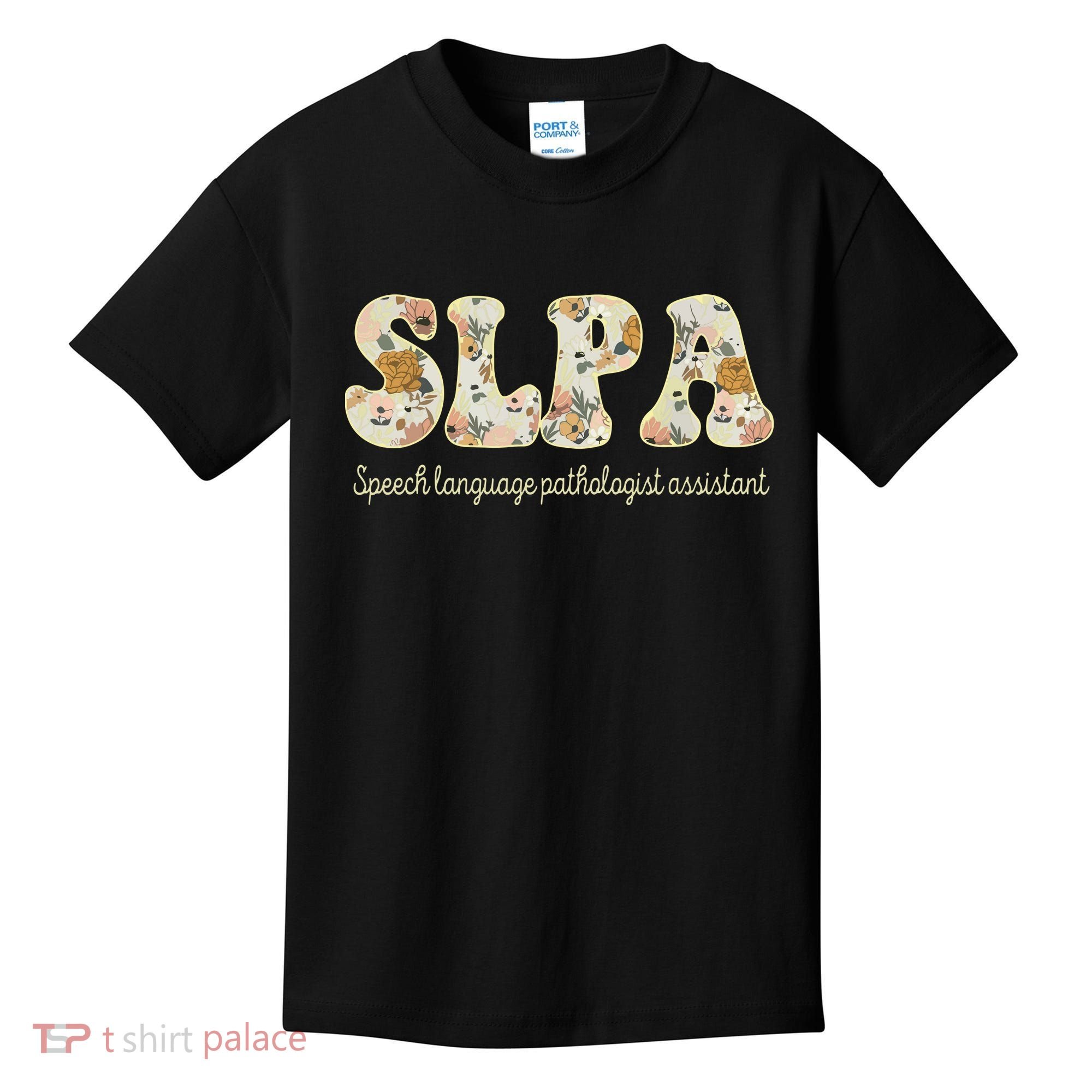 SLPA Speech Language Pathologist Assistant Appreciation Kids T-Shirt