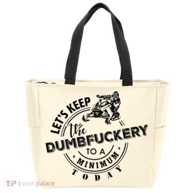 Snowmobile Sled LetS Keep The Dumbfuckery To Minimum Today Tote Bag