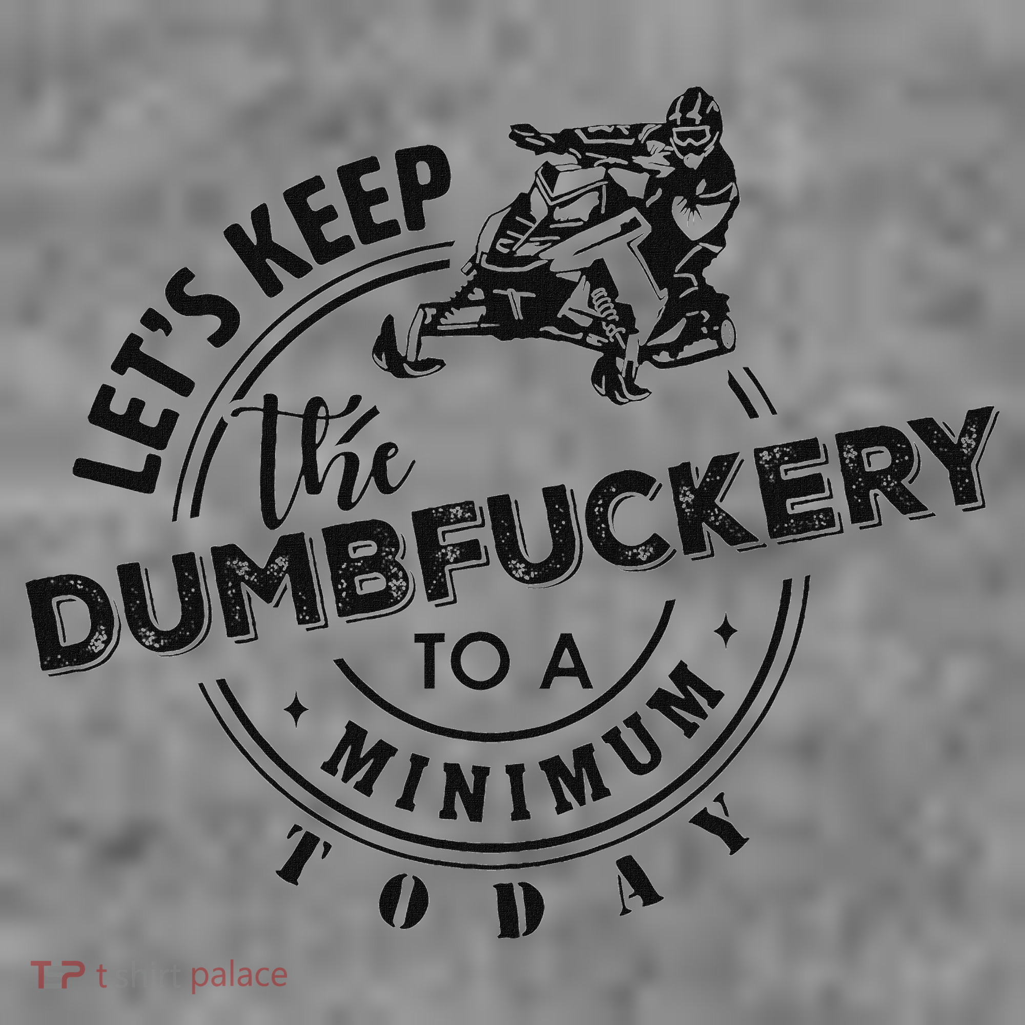 Snowmobile Sled LetS Keep The Dumbfuckery To Minimum Today Toddler Hoodie