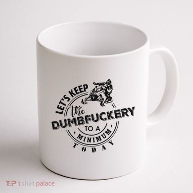 Snowmobile Sled LetS Keep The Dumbfuckery To Minimum Today Coffee Mug back