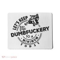 Snowmobile Sled LetS Keep The Dumbfuckery To Minimum Today Mousepad thumb 0