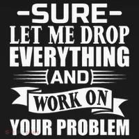 Sarcasm Sure Let Me Drop Everything And Work On Your Problem Bucket Hat thumb 4
