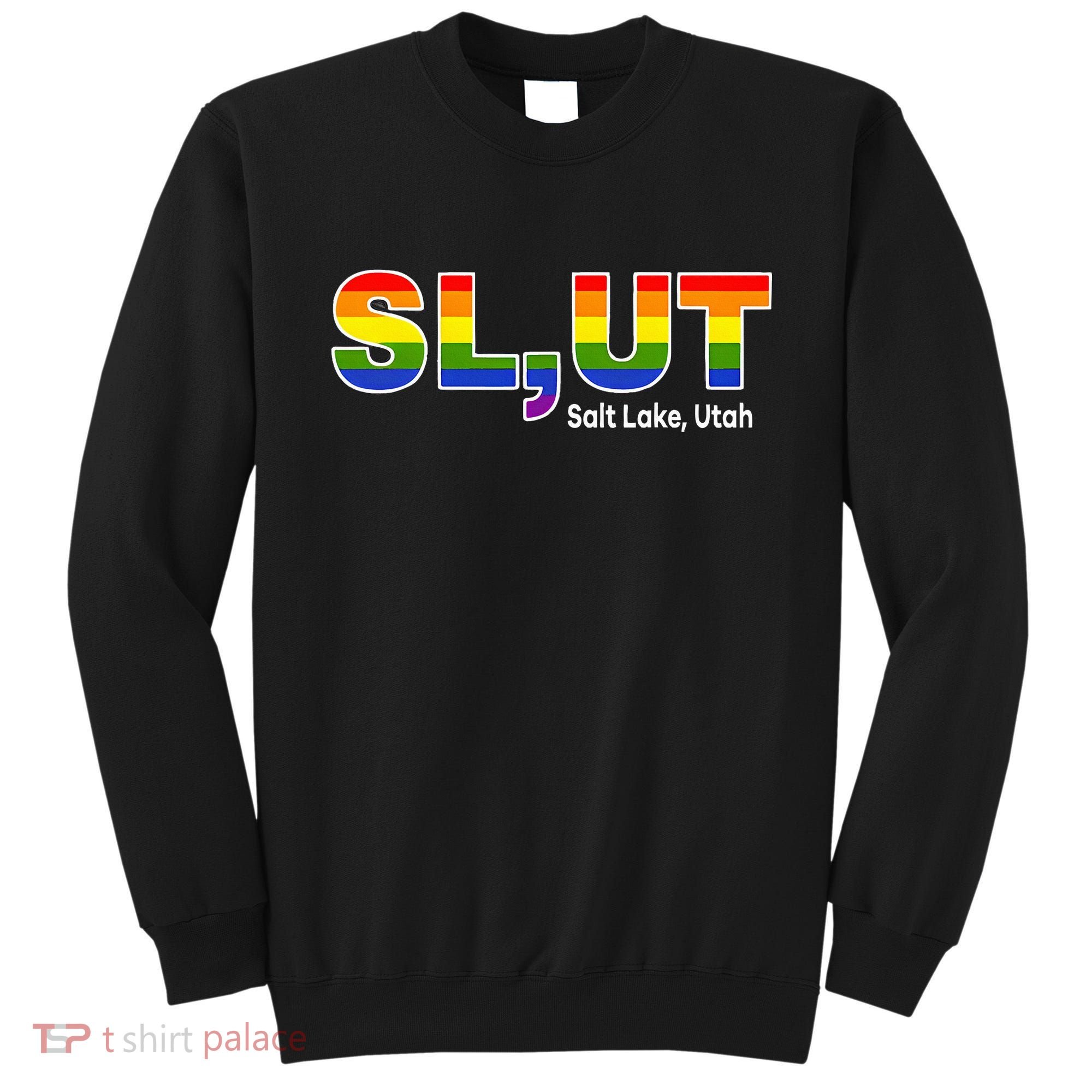 SlUt Salt Lake Utah Lgbtq Pride Funny Sarcasm Saying Sweatshirt