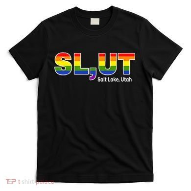 SlUt Salt Lake Utah Lgbtq Pride Funny Sarcasm Saying T-Shirt