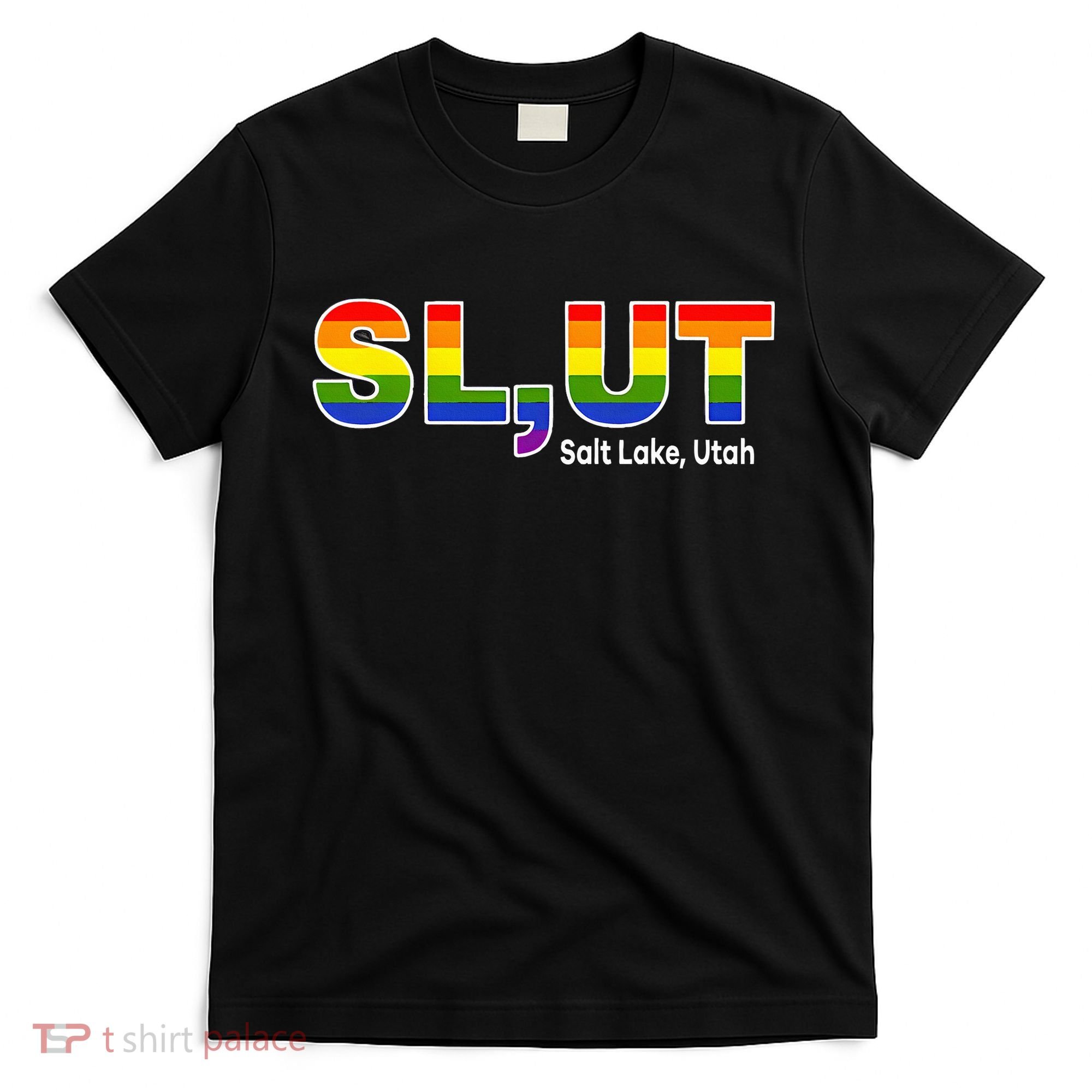 SlUt Salt Lake Utah Lgbtq Pride Funny Sarcasm Saying T-Shirt