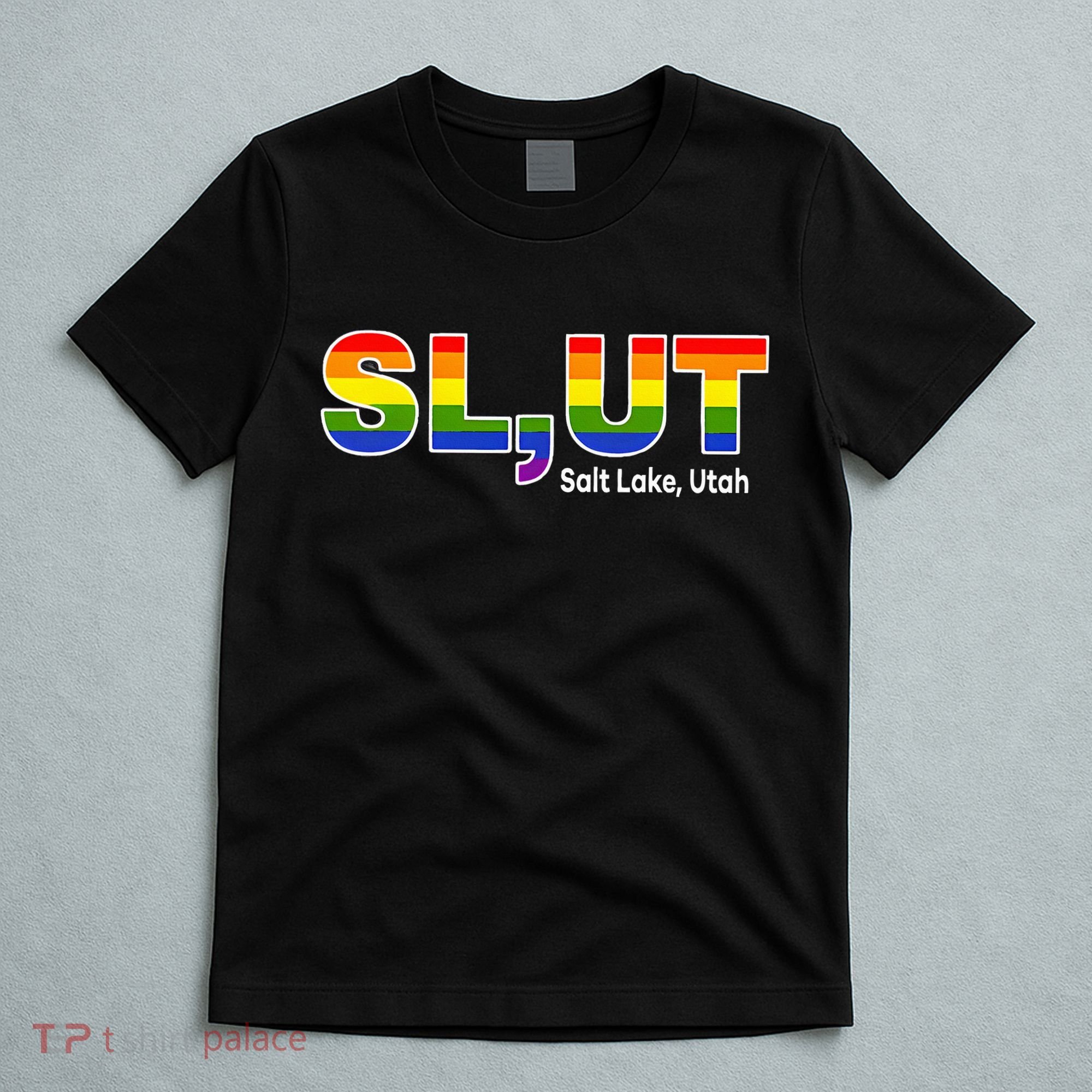 SlUt Salt Lake Utah Lgbtq Pride Funny Sarcasm Saying T-Shirt