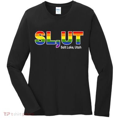 SlUt Salt Lake Utah Lgbtq Pride Funny Sarcasm Saying Women's Long Sleeve Shirt