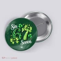 Six Seven Lucky Numbers Shamrock 67 St Patricks Day Button thumb 0