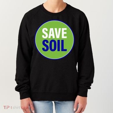 Save Soil Let Us Make It Happen Support Save Soil Movement Women's Sweatshirt