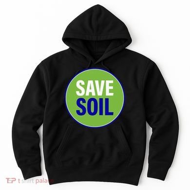 Save Soil Let Us Make It Happen Support Save Soil Movement Hoodie
