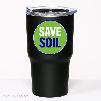 Save Soil Let Us Make It Happen Support Save Soil Movement Tumbler