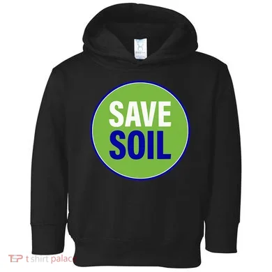 Save Soil Let Us Make It Happen Support Save Soil Movement Toddler Hoodie