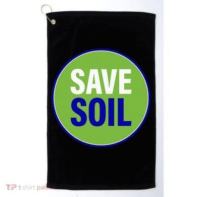Save Soil Let Us Make It Happen Support Save Soil Movement Golf Towel