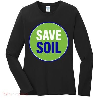 Save Soil Let Us Make It Happen Support Save Soil Movement Women's Long Sleeve Shirt