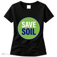 Save Soil Let Us Make It Happen Support Save Soil Movement Women's T-Shirt thumb 0