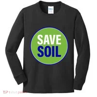 Save Soil Let Us Make It Happen Support Save Soil Movement Kids Long Sleeve Shirt thumb 0