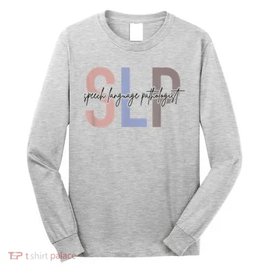 SLP Speech Language Pathologist, Speech Therapy Long Sleeve Shirt