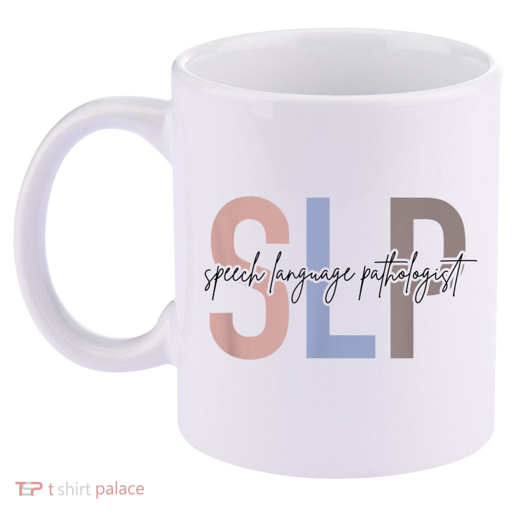 SLP Speech Language Pathologist, Speech Therapy 11oz C Handle Ceramic Mug