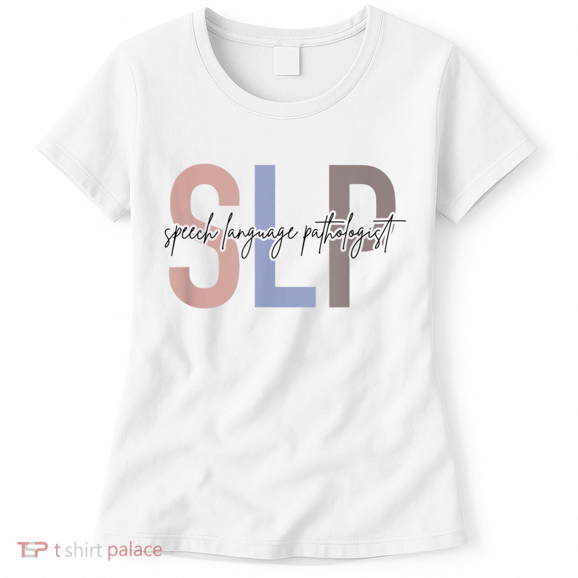 SLP Speech Language Pathologist, Speech Therapy Women's T-Shirt