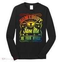 Somebody Save Me From Myself Country Long Sleeve Shirt thumb 0