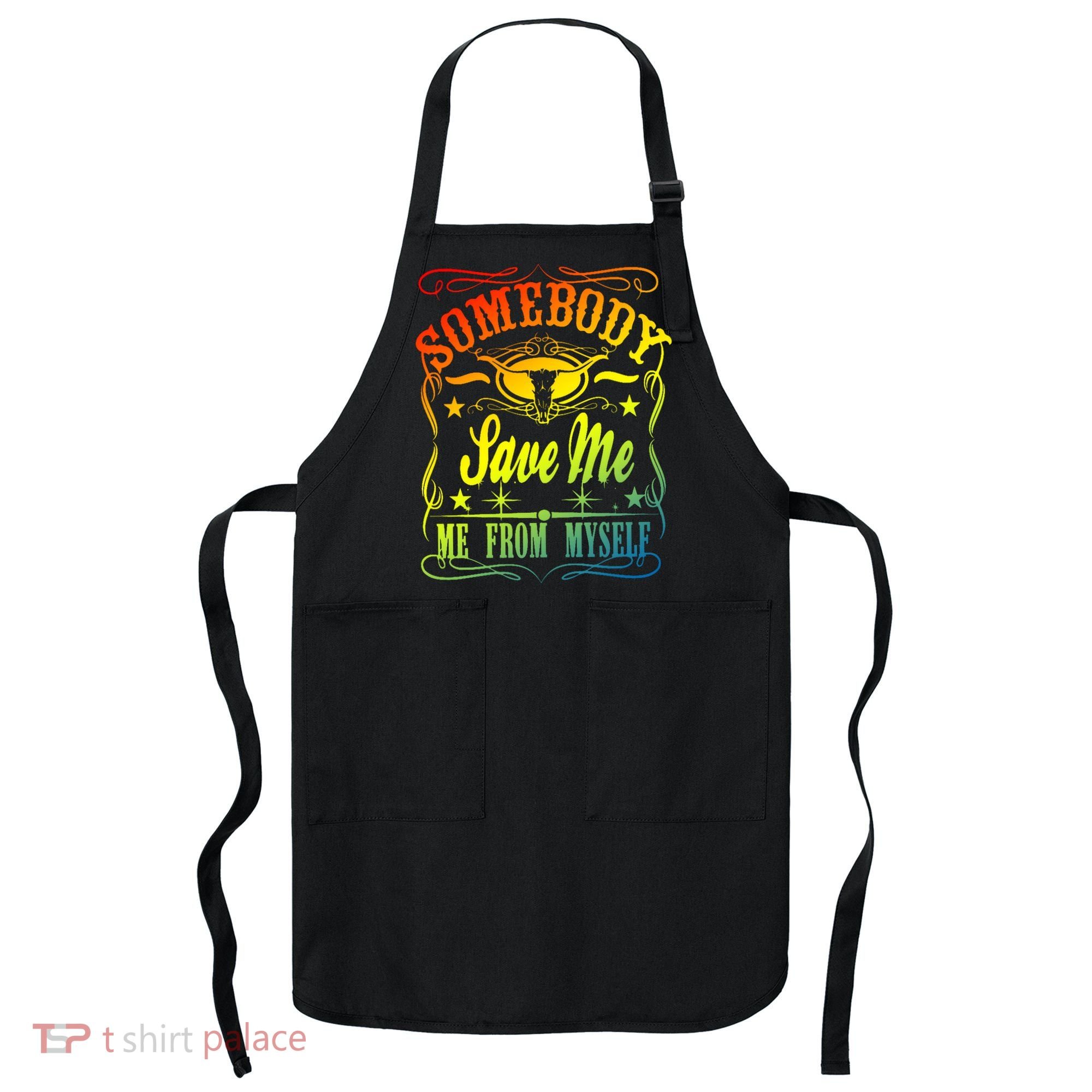 Somebody Save Me From Myself Country Apron