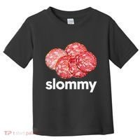 Slommy Salami Meme Oddly Specific Funny Memes Internet Memes Toddler T-Shirt thumb 0