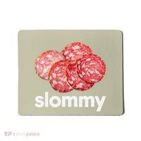 Slommy Salami Meme Oddly Specific Funny Memes Internet Memes Mousepad thumb 0