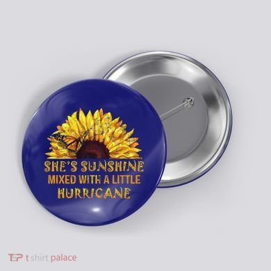 She's Sunshine Mixed With A Little Hurricane Sunflower Meaningful Gift Button
