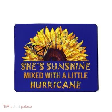 She's Sunshine Mixed With A Little Hurricane Sunflower Meaningful Gift Mousepad