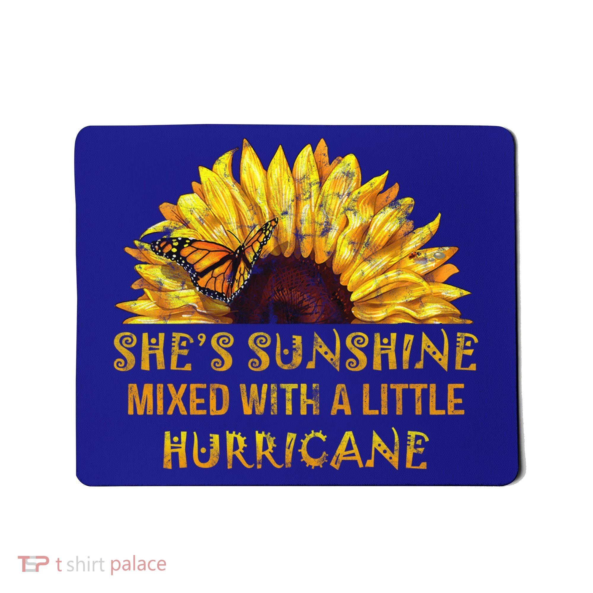 She's Sunshine Mixed With A Little Hurricane Sunflower Meaningful Gift Mousepad