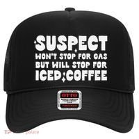 Suspect Social Media Trend Iced Coffee Lover Not Gas Joke Hat thumb 0