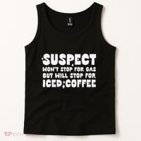 Suspect Social Media Trend Iced Coffee Lover Not Gas Joke Tank Top thumb 2