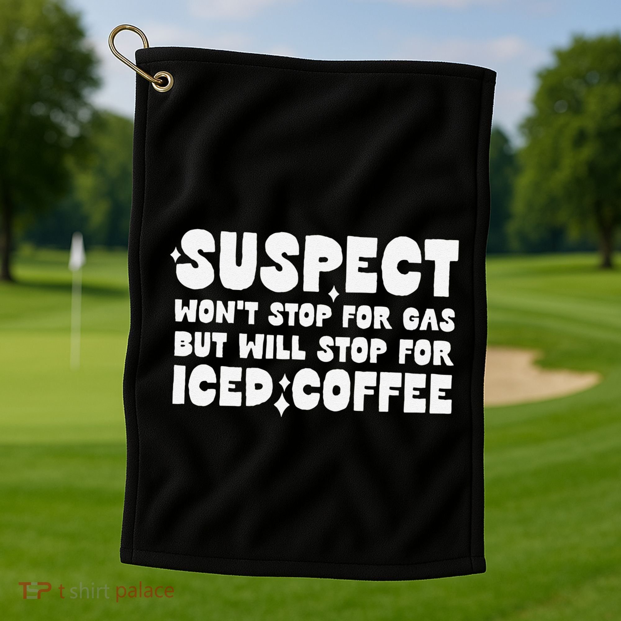 Suspect Social Media Trend Iced Coffee Lover Not Gas Joke Golf Towel