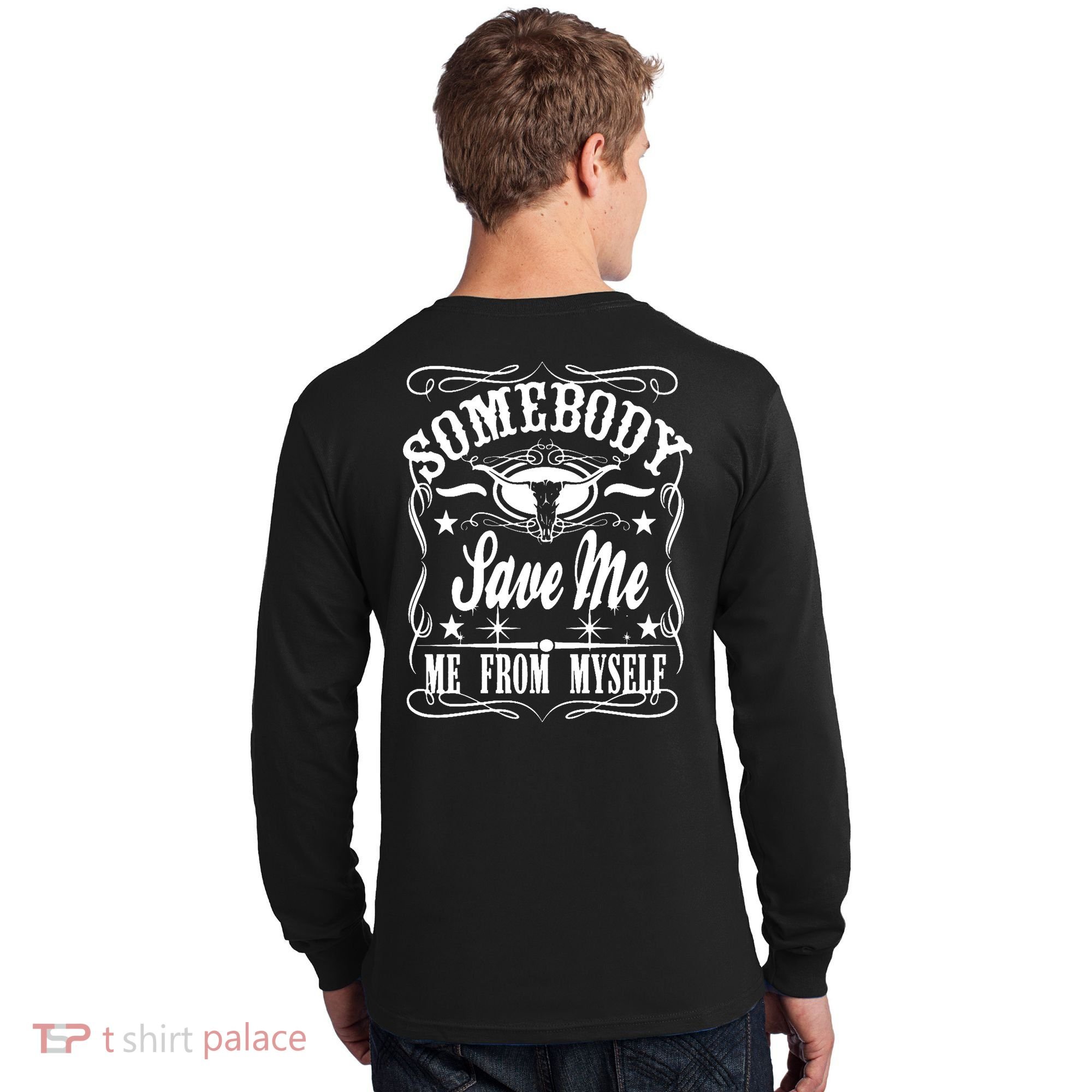 Somebody Save Me From Myself Country Music Front & Back Long Sleeve Shirt