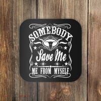 Somebody Save Me From Myself Country Music Front & Back Coaster thumb 0