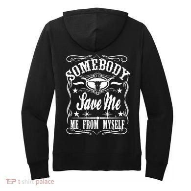 Somebody Save Me From Myself Country Music Front & Back Women's Hoodie back